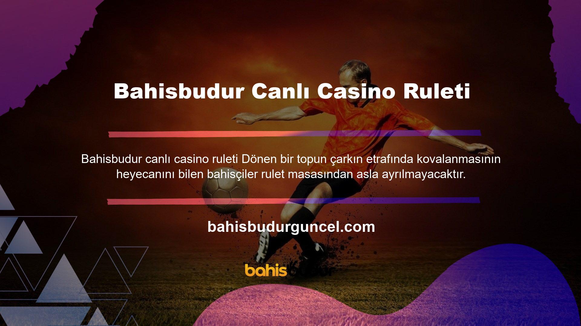 Bahisbudur Casino, her gün güncellenen yeni oyunların yer aldığı farklı rulet masasına sahiptir
